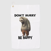 Sloth Dont Eile Be Happy Golfhandtuch (Vorderseite)