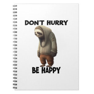 Sloth Dont Eile Be Happy Notizblock