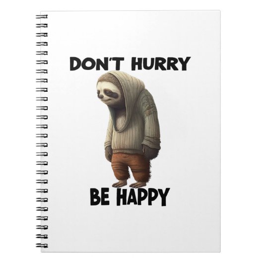 Sloth Dont Eile Be Happy Notizblock (Vorderseite)