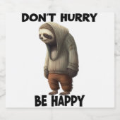 Sloth Dont Eile Be Happy Schaumweinetikett (Einzelnes Label)