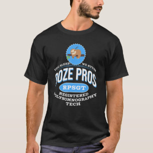 Sloth Doze Pros Registered Polysomnographic Tech R T-Shirt