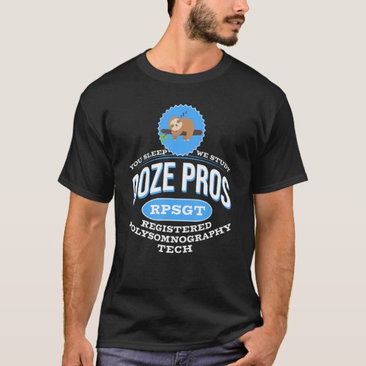 Sloth Doze Pros Registered Polysomnographic Tech R T-Shirt (Vorderseite)