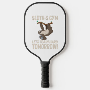 Sloth Gym Lasse hart trainieren Morgen Pickleball Schläger