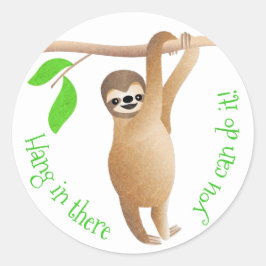 Sloth Hang in There kannst du es tun! Runder Aufkleber