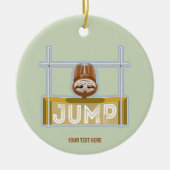 Sloth High Jump Keramik Ornament (Vorne)