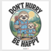 Sloth Hiking Team Don't Hurry Be Happy Enjoy the J Aufkleber (Blatt)