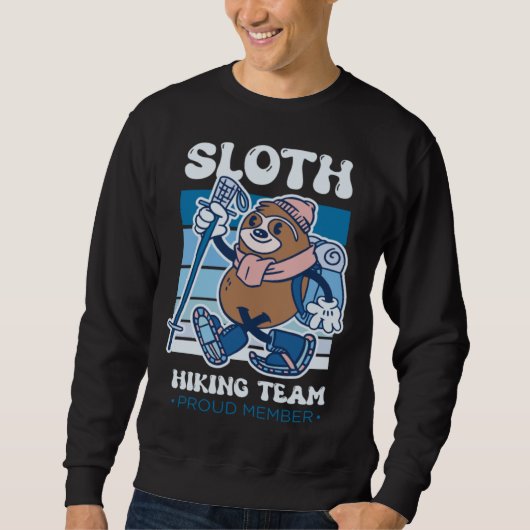 Sloth Hiking Team Proud Member Slow Animal Sloth Sweatshirt (Vorderseite)