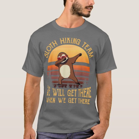 Sloth Hiking Team We Will Get There Funny T-Shirt (Vorderseite)