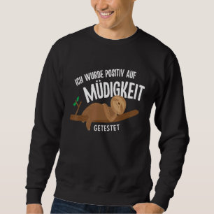 Sloth I wurde auf Ermüdung getestet Sweatshirt