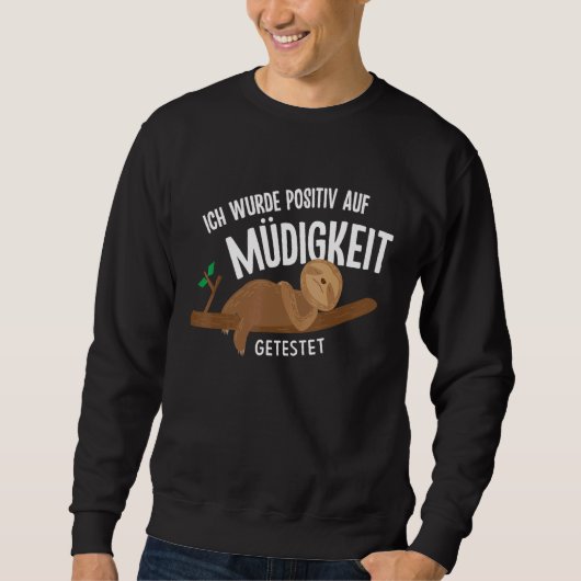 Sloth I wurde auf Ermüdung getestet Sweatshirt (Vorderseite)