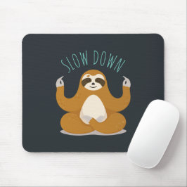 Sloth in Lotus Yoga Pose "Slow Down" Mousepad