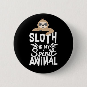 Sloth ist mein spirituelles Tier Button