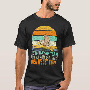 Sloth Kayak Team Kayaking Kayaker Kanuing Boot Pa T-Shirt