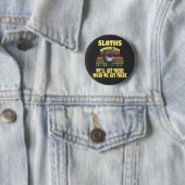 Sloth Laufmannschaft, wir kommen dort, wenn wir .. Button (Beispiel)