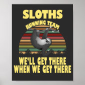 Sloth Laufmannschaft, wir kommen dort, wenn wir .. Poster (Vorne)
