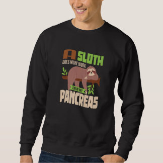 Sloth lazy Pancreas T1D Diabetes 1 Sweatshirt