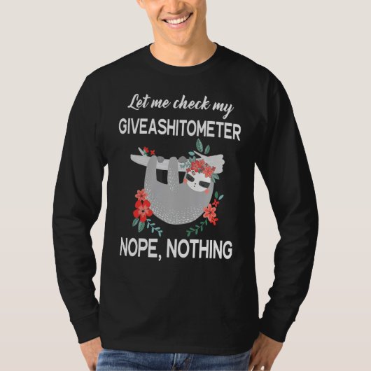 Sloth Ließ mir Karo mein Giveashitometer T-Shirt (Vorderseite)