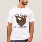 Sloth Live Slow Funny Tshirt (Vorderseite)