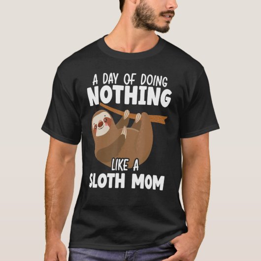 Sloth Mama Mammal Lazy Slow Animal Mother T-Shirt (Vorderseite)