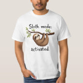 Sloth Mode Activated: Hanging Sloth Art T-Shirt (Vorderseite)