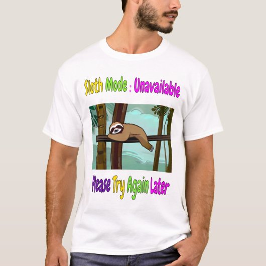 Sloth Mode: Nicht verfügbar. Bitte versuchen Sie e T-Shirt (Vorderseite)