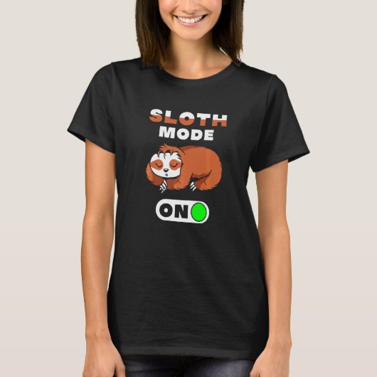 Sloth-Modus im Sloth-Modus ein T-Shirt (Vorderseite)