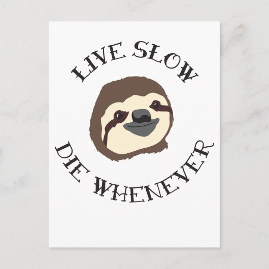 Sloth Motto - Live Slow & Die wann immer Postkarte (Vorderseite)