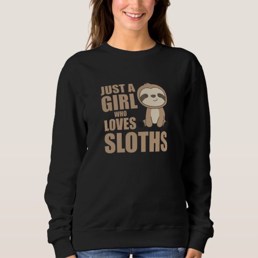 Sloth - Nur ein Mädchen, das Lieben hat Sweatshirt (Vorderseite)
