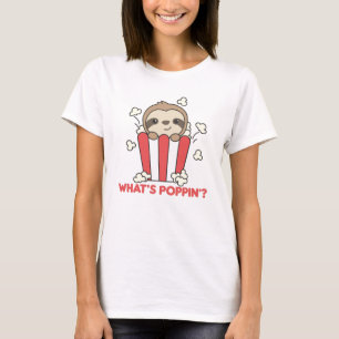 Sloth Popcorn Whats Poppin Funny Sloths T-Shirt