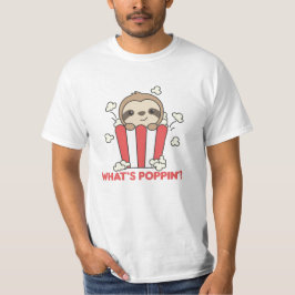 Sloth Popcorn Whats Poppin Funny Sloths T-Shirt