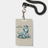 Sloth Riding Turtle Humor I'll Get Right On That Ausweis (Vorderseite mit Lanyard)