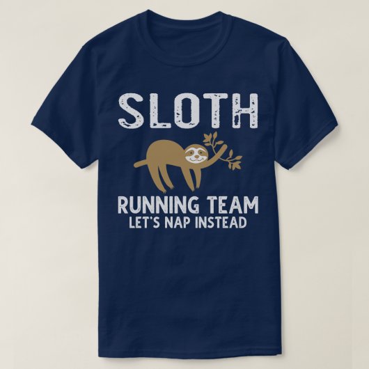 Sloth Running Team Lasse stattdessen Nickerchen T-Shirt (Design vorne)