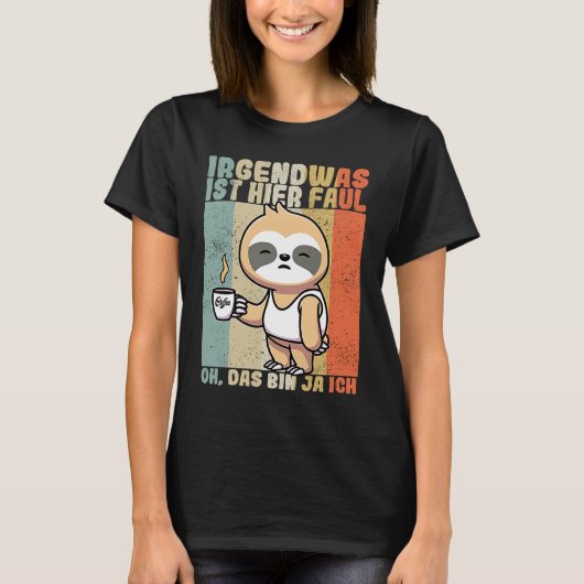 Sloth saying employee work colleague office T-Shirt (Vorderseite)