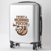 Sloth Saying I'm Not a Morning Person Aufkleber (Koffer)