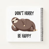 Sloth Says | Beeil dich nicht, glücklich zu sein. Notizblock (Rückseite)