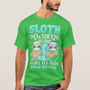 Sloth Snowshoeing Team Snowshoe Hike T-Shirt
