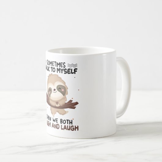 Sloth Sometimes I Talk To Myself Shirt Sloth Lover Kaffeetasse (VorderseiteRechts)