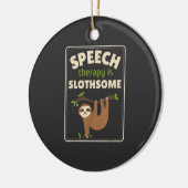 Sloth Speech Therapist Speech Therapy Pathology T- Keramik Ornament (Links)