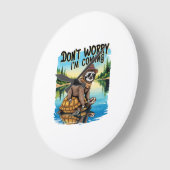 Sloth T-Shirt- Don't Worry I'm Coming Große Wanduhr (Winkel)