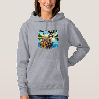 Sloth T-Shirt- Don't Worry I'm Coming Hoodie