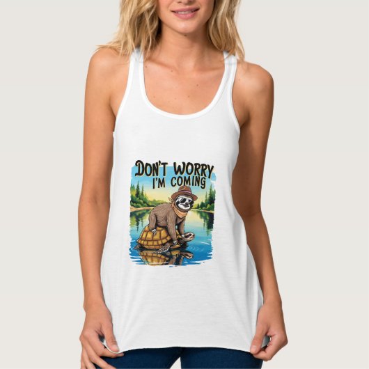 Sloth T-Shirt- Don't Worry I'm Coming Tank Top (Vorderseite)