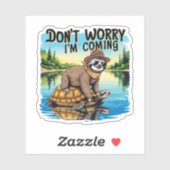 Sloth T - Shirt - Keine Sorge, ich komme Aufkleber (Blatt)