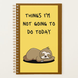 Sloth Things I'm Not Going To Do Today Planner Planer