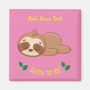 Sloth To Be   Cute Sleeping Sloth Pink Template Magnet