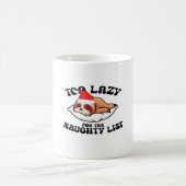 Sloth Too Lazy For The Naughty List,Funny Christma Kaffeetasse (Mittel)