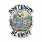 Sloth Wanderteam Beeilen Sie sich nicht, glücklich Aufkleber (Vorderseite)