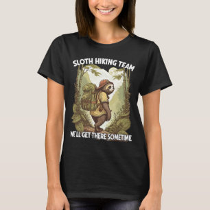 Sloth Wanderteam Wir kommen mal mit einem Slogan T-Shirt