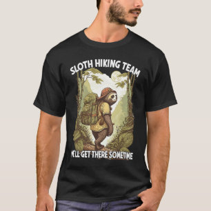 Sloth Wanderteam Wir kommen mal mit einem Slogan T-Shirt