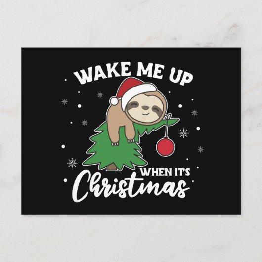 Sloth Weckte mich auf, wenn es Weihnachts-Postkart Postkarte (Vorderseite)