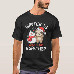 Sloth Winter ist wärmer zusammen Schneemann Schnee T-Shirt